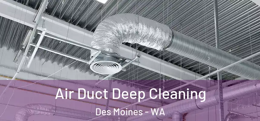 Air Duct Deep Cleaning Des Moines - WA