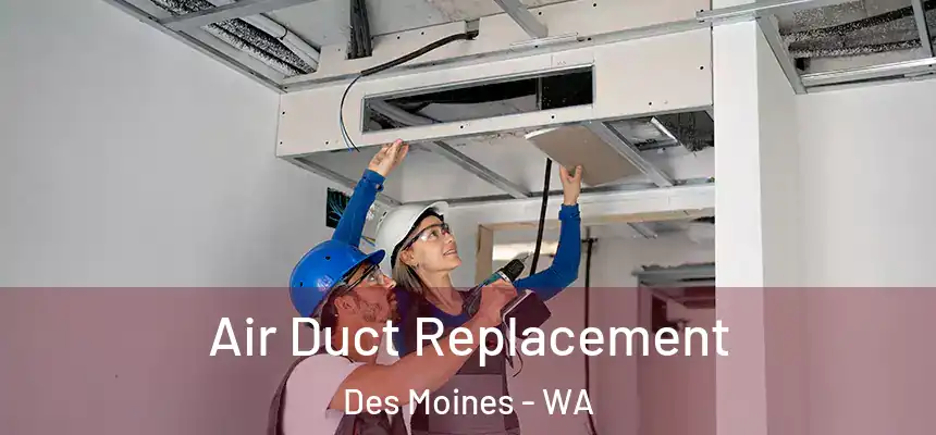 Air Duct Replacement Des Moines - WA