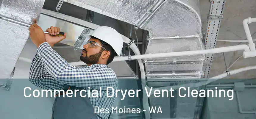  Commercial Dryer Vent Cleaning Des Moines - WA