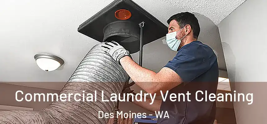  Commercial Laundry Vent Cleaning Des Moines - WA