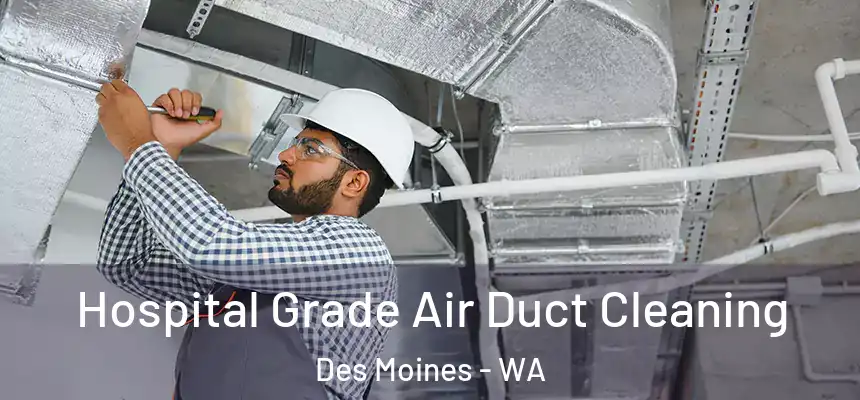  Hospital Grade Air Duct Cleaning Des Moines - WA