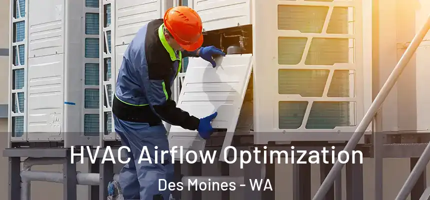  HVAC Airflow Optimization Des Moines - WA