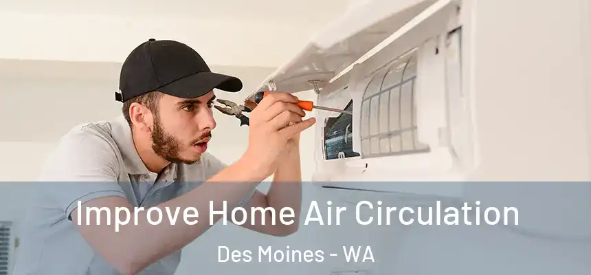  Improve Home Air Circulation Des Moines - WA