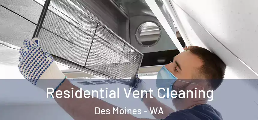 Residential Vent Cleaning Des Moines - WA