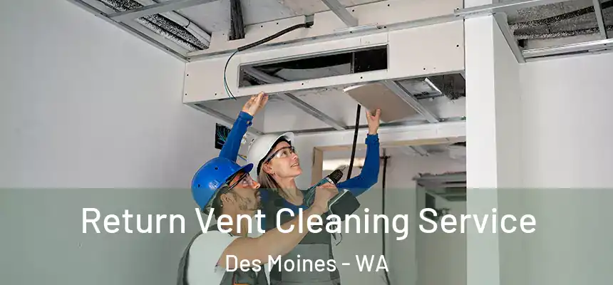  Return Vent Cleaning Service Des Moines - WA
