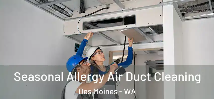 Seasonal Allergy Air Duct Cleaning Des Moines - WA