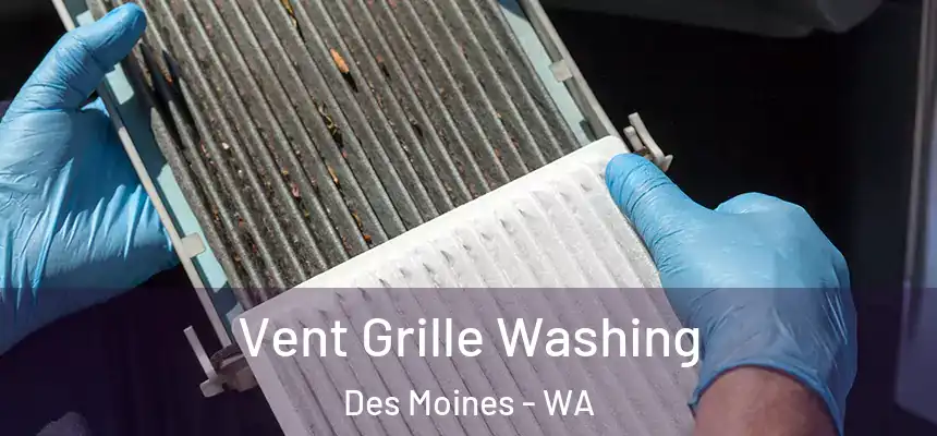 Vent Grille Washing Des Moines - WA