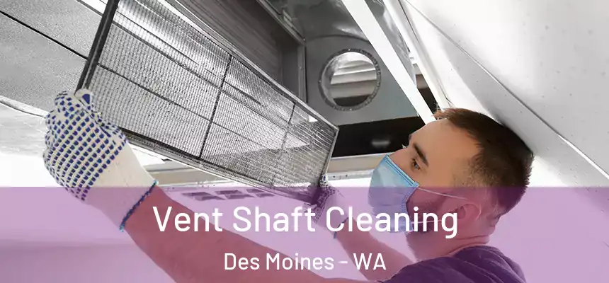  Vent Shaft Cleaning Des Moines - WA